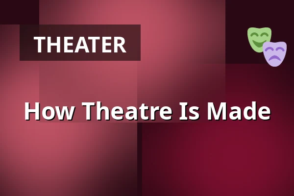 How Theatre Is Made — Dusíkovo divadlo, Čáslav