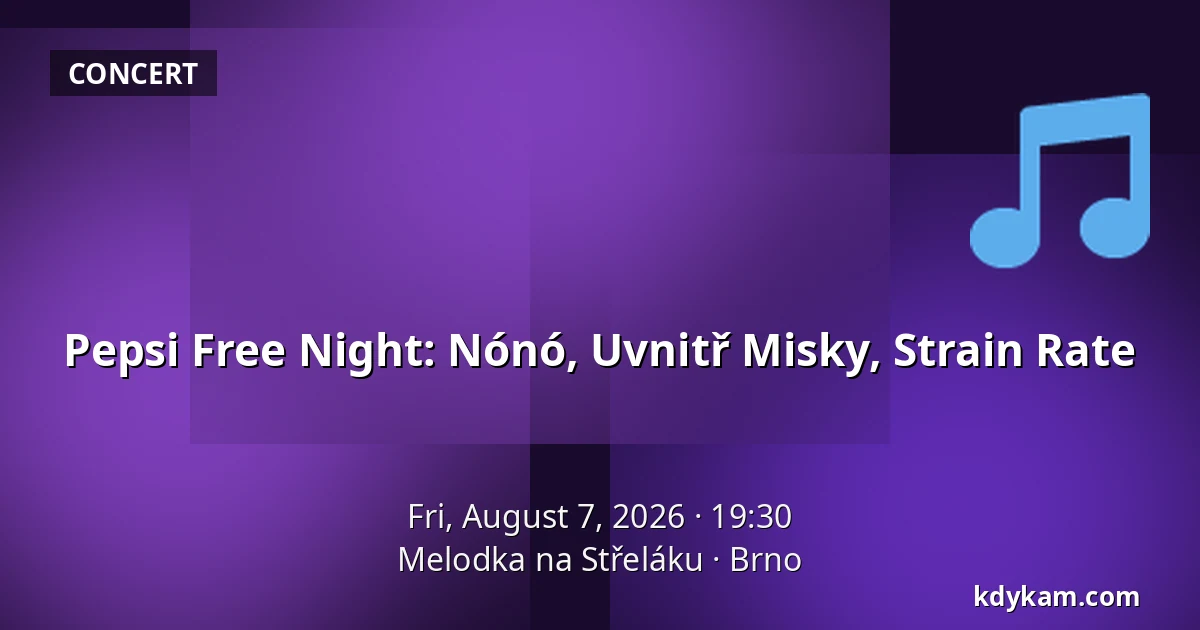 Pepsi Free Night: Nónó, Uvnitř Misky, Strain Rate — Melodka na Střeláku, Brno