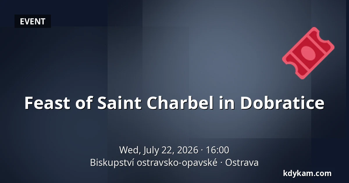 Feast of Saint Charbel in Dobratice — Ostrava-Opava Diocese, Ostrava