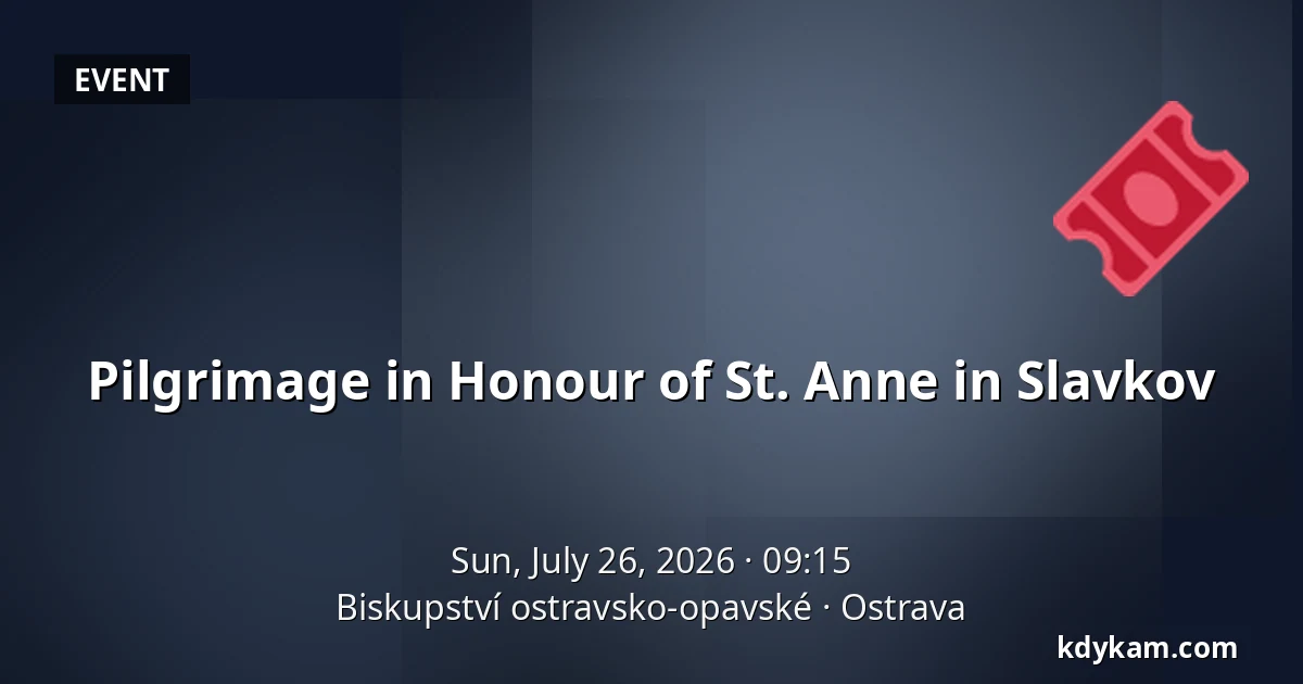 Pilgrimage in Honour of St. Anne in Slavkov — Ostrava-Opava Diocese, Ostrava