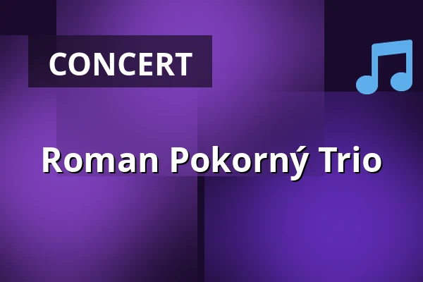 Roman Pokorný Trio — Eurocentrum, Jablonec nad Nisou