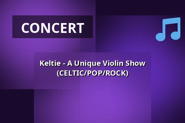 Keltie - A Unique Violin Show (CELTIC/POP/ROCK) — J.K. Tyla Theatre, Třeboň