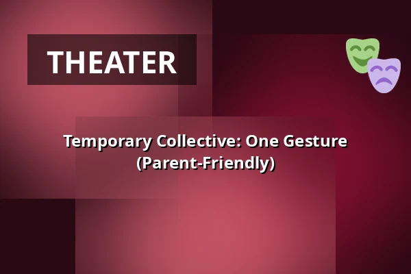 Temporary Collective: One Gesture (Parent-Friendly) — Studio Alta, Prague