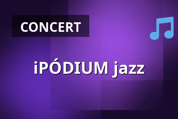 iPÓDIUM jazz — Cultural Centre, Rakovník