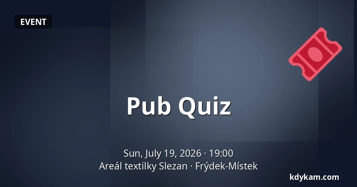 Pub Quiz — Areál textilky Slezan, Frýdek-Místek