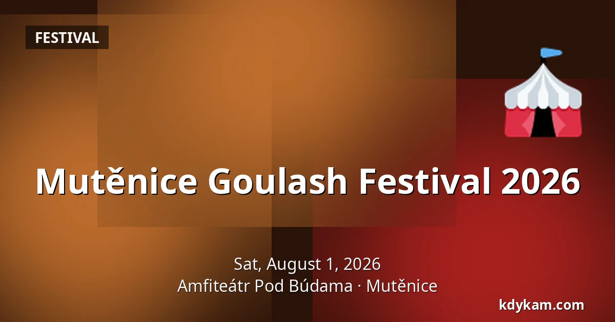 Mutěnice Goulash Festival 2026 — Amphitheatre Pod Búdama, Mutěnice