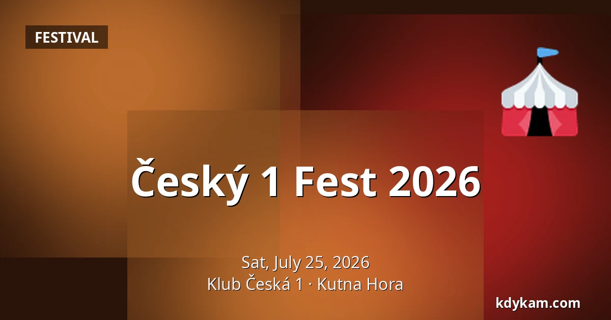 Český 1 Fest 2026 — Klub Česká 1, Kutna Hora