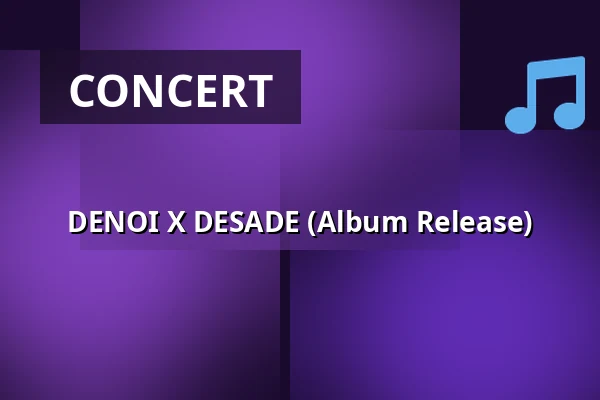 DENOI X DESADE (Album Release) — Kabinet múz, Brno