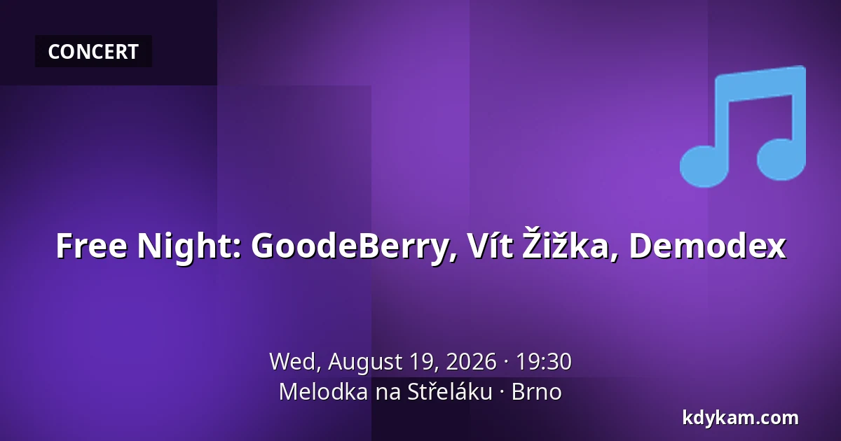 Free Night: GoodeBerry, Vít Žižka, Demodex — Melodka na Střeláku, Brno