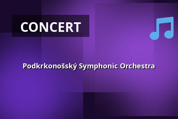 Podkrkonošský Symphonic Orchestra — Kulturní dům Střelnice, Vrchlabí