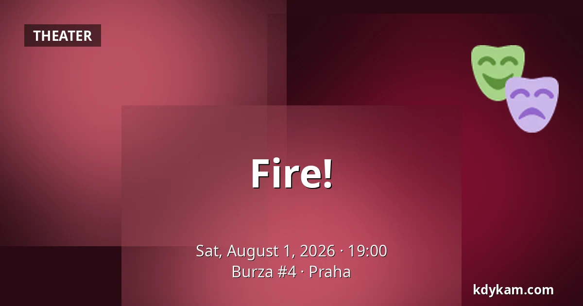 Fire! — Burza #4, Prague