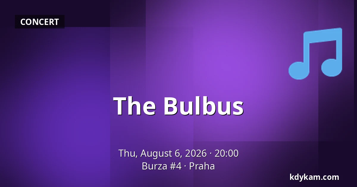 The Bulbus — Burza #4, Prague