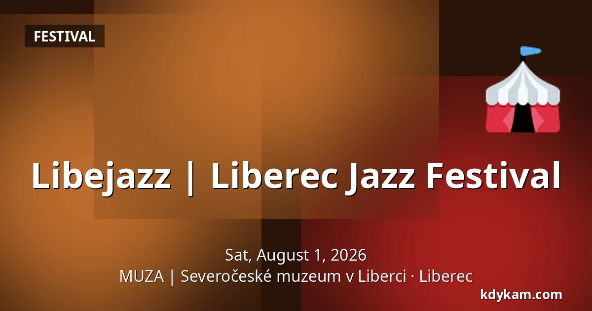 Libejazz | Liberec Jazz Festival — MUZA | North Bohemian Museum in Liberec, Liberec