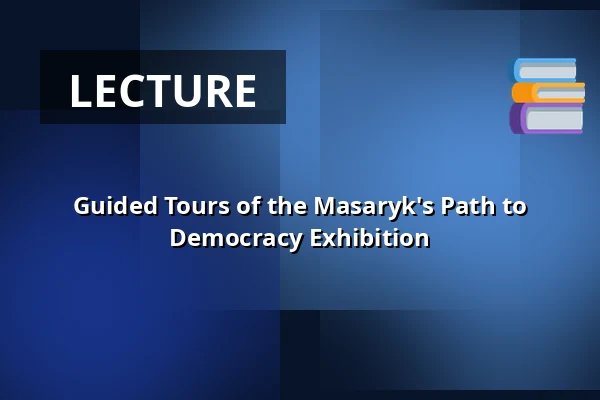 Guided Tours of the Masaryk's Path to Democracy Exhibition — Masarykovo muzeum v Hodoníně, Hodonín