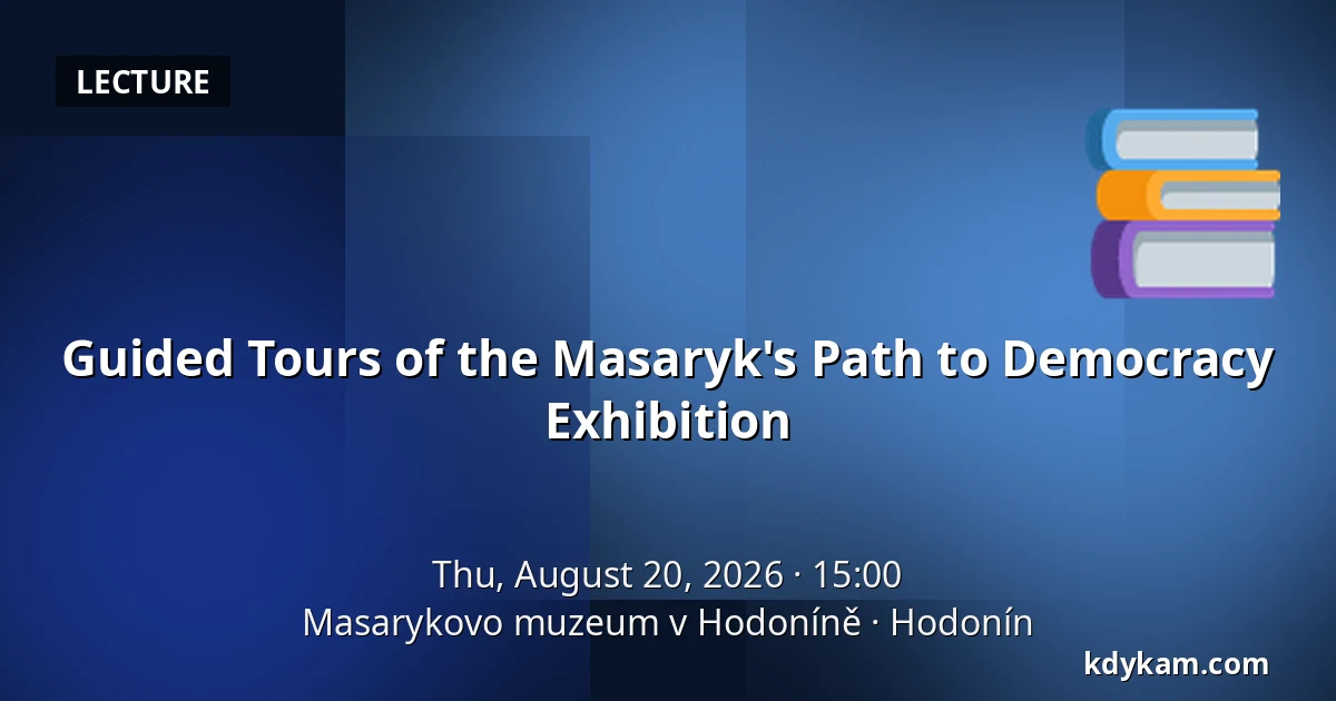 Guided Tours of the Masaryk's Path to Democracy Exhibition — Masaryk Museum in Hodonín, Hodonín