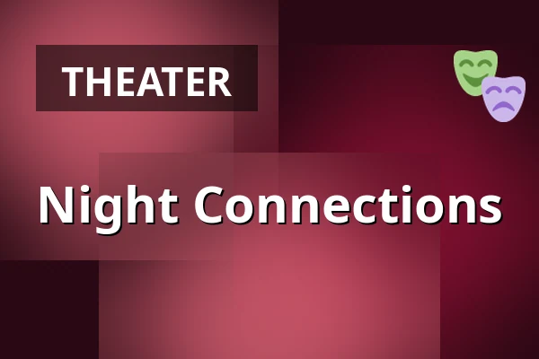 Night Connections — Divadlo K. H. Máchy, Litoměřice