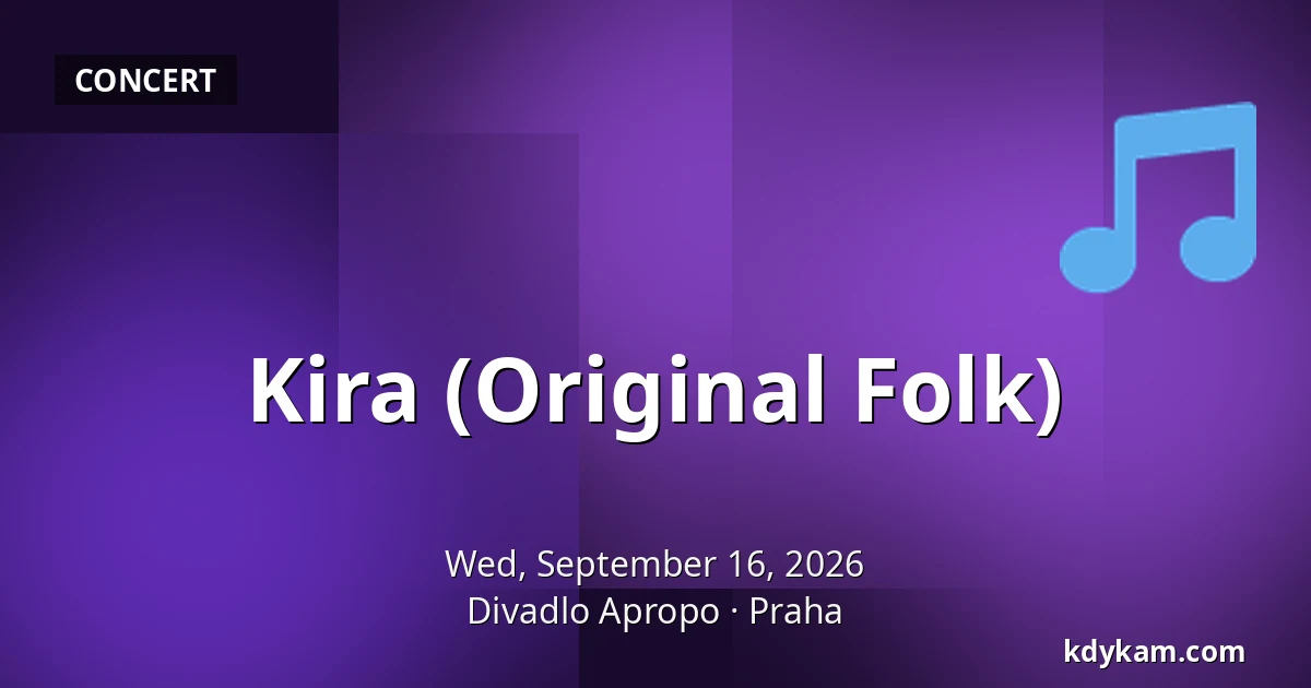 Kira (Original Folk) — Apropo Theatre, Prague