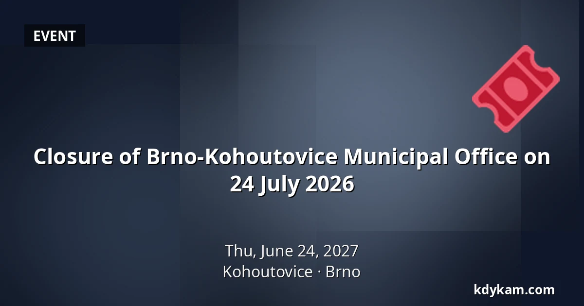 Closure of Brno-Kohoutovice Municipal Office on 24 July 2026 — Kohoutovice, Brno