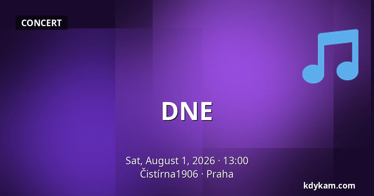 DNE — Čistírna1906, Prague