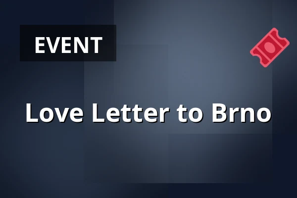 Love Letter to Brno — Úřad městské části Brno-střed, Brno
