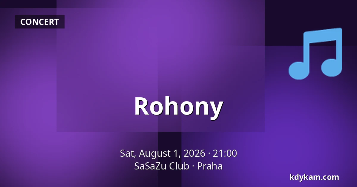 Rohony — SaSaZu Club, Prague