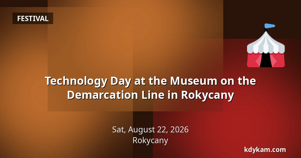Technology Day at the Museum on the Demarcation Line in Rokycany — Rokycany
