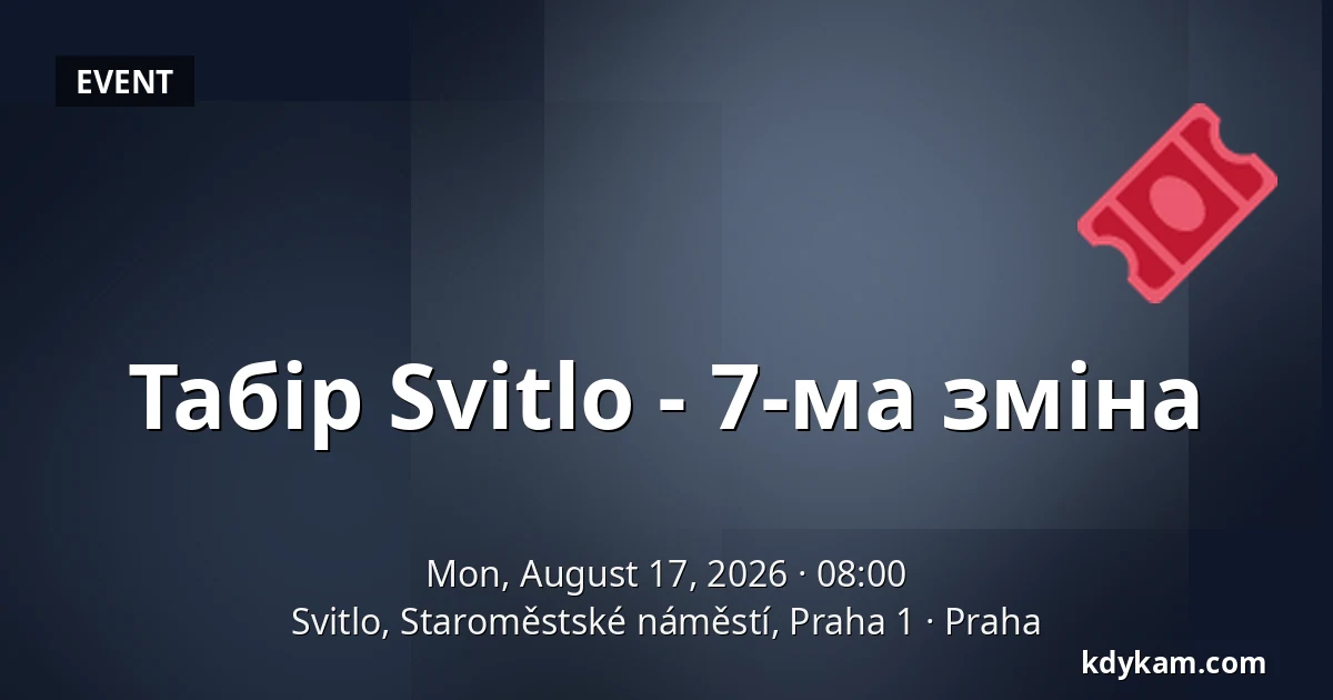 Табір Svitlo - 7-ма зміна — Svitlo, Staroměstské náměstí, Praha 1, Prague