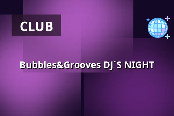 Bubbles&Grooves DJ´S NIGHT — Úřad městské části Brno-střed, Brno