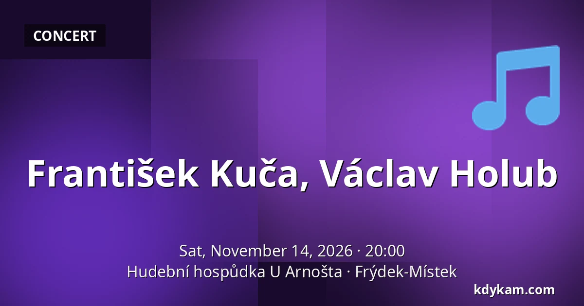 František Kuča, Václav Holub — Hudební hospůdka U Arnošta, Frýdek-Místek