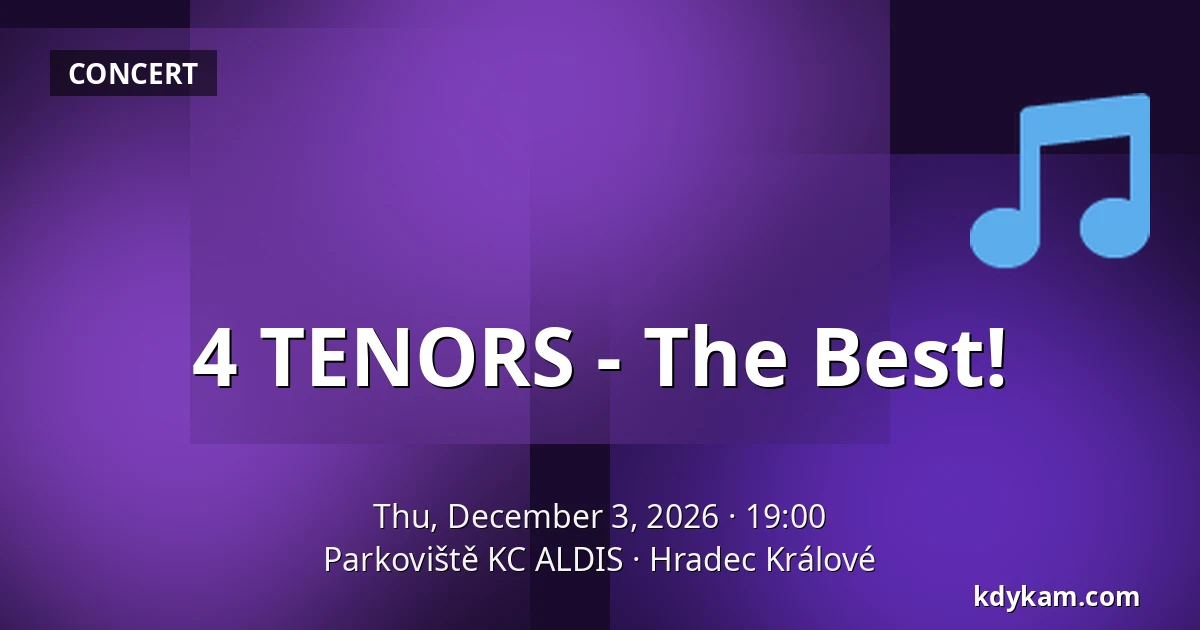 4 TENORS - The Best! — Parkoviště KC ALDIS, Hradec Králové