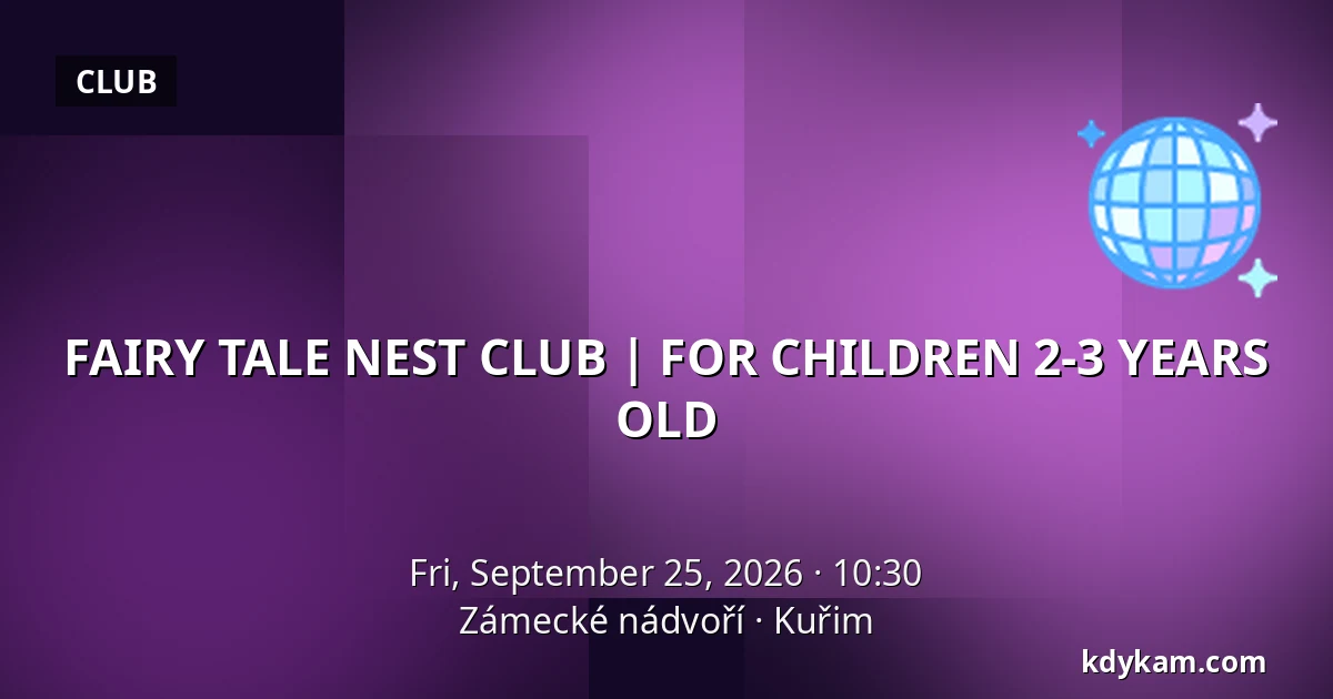 FAIRY TALE NEST CLUB | FOR CHILDREN 2-3 YEARS OLD — Zámecké nádvoří, Kuřim