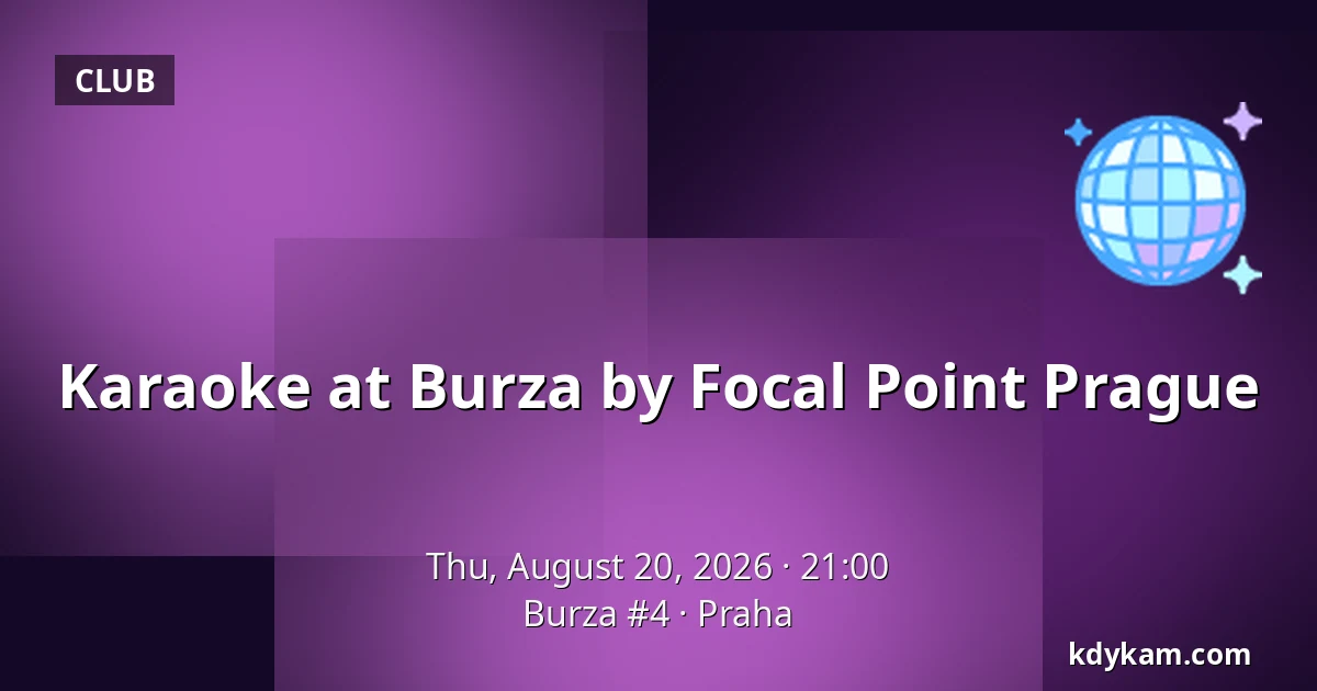 Karaoke at Burza by Focal Point Prague — Burza #4, Prague