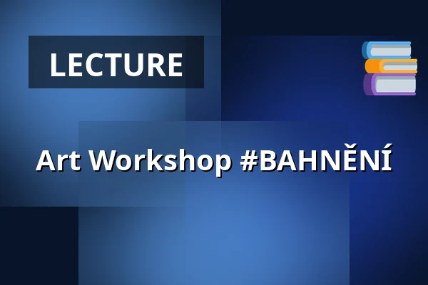 Art Workshop #BAHNĚNÍ — 8smička, Humpolec