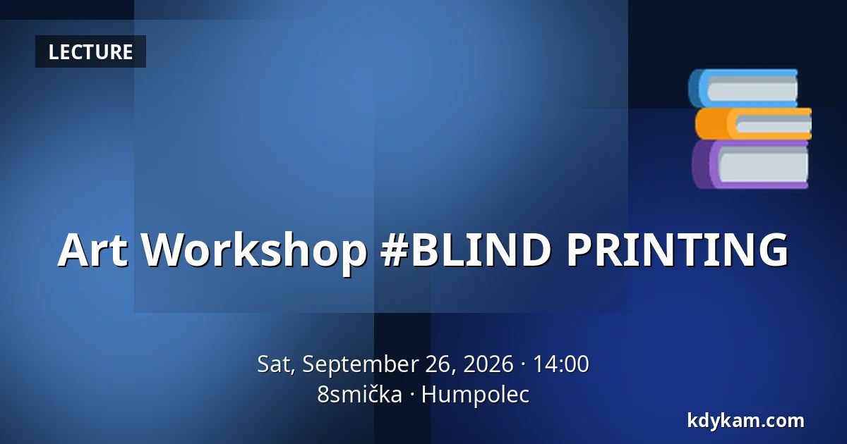 Art Workshop #BLIND PRINTING — 8smička, Humpolec