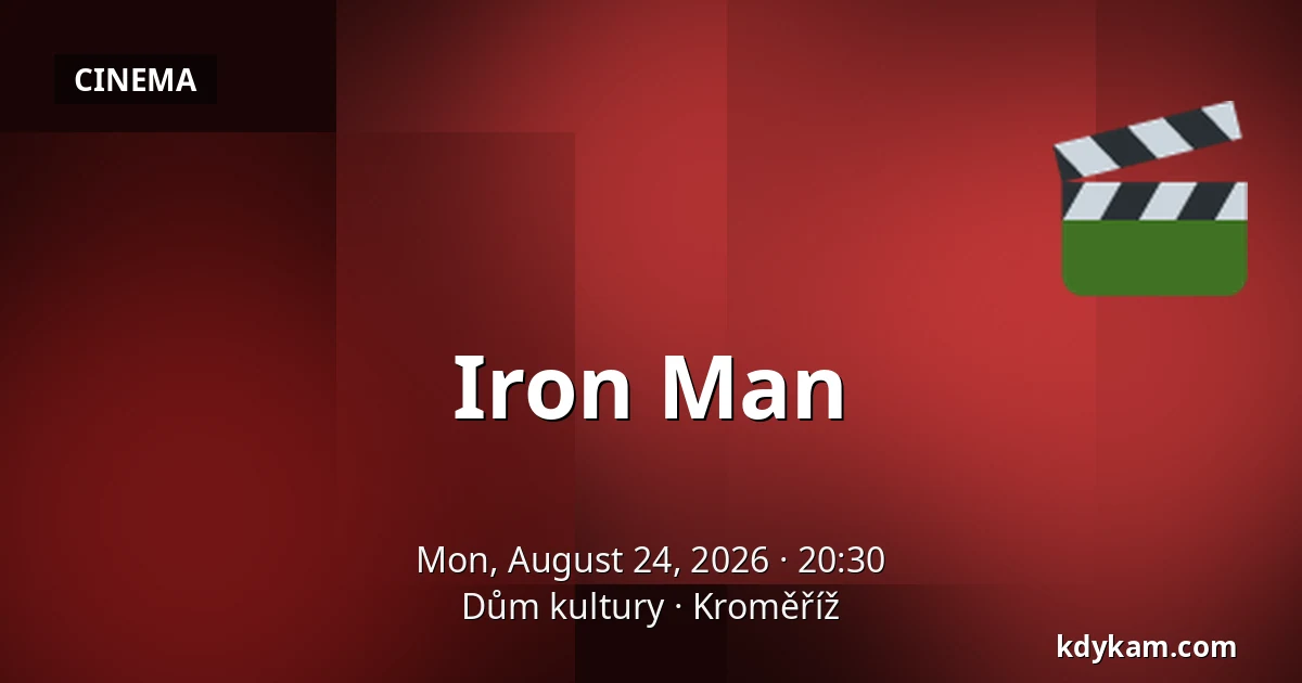 Iron Man — House of Culture Kroměříž, Kroměříž