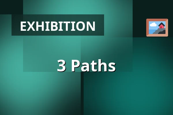 3 Paths — Gallery 4, Cheb