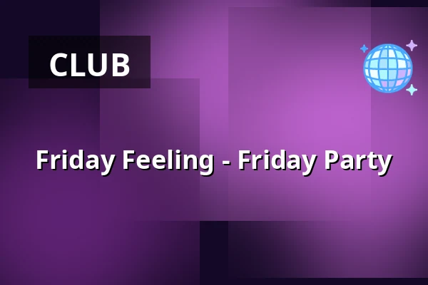 Friday Feeling - Friday Party — Heaven club, Prague