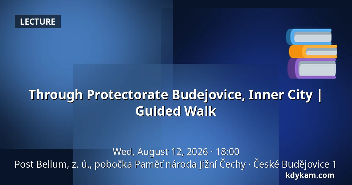 Through Protectorate Budejovice, Inner City | Guided Walk — Post Bellum, z. ú., pobočka Paměť národa Jižní Čechy, České Budějovice 1