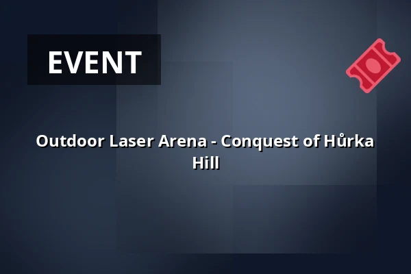 Outdoor Laser Arena - Conquest of Hůrka Hill — Kulturní dům, Čepřovice
