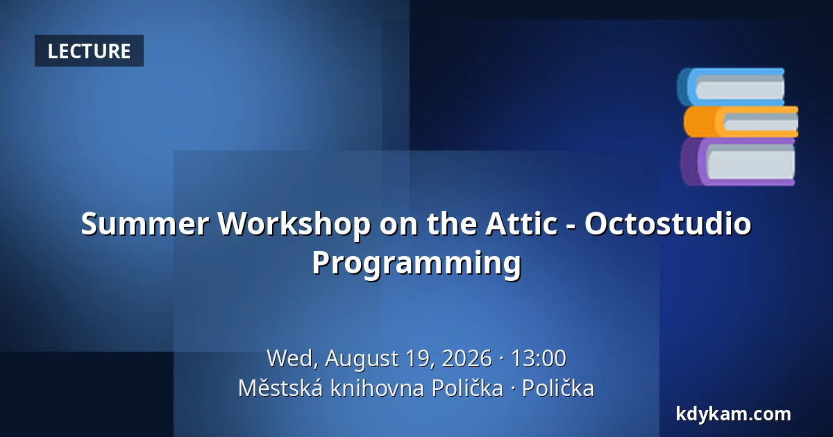Summer Workshop on the Attic - Octostudio Programming — Polička Municipal Library, Polička