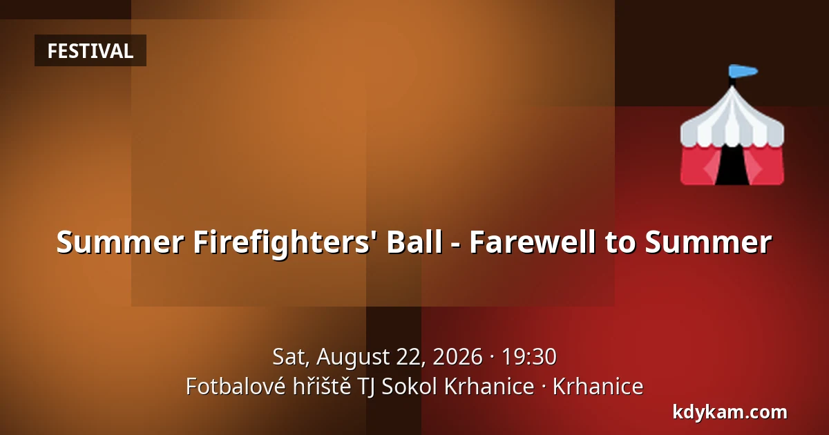Summer Firefighters' Ball - Farewell to Summer — Football Field TJ Sokol Krhanice, Krhanice