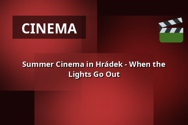Summer Cinema in Hrádek - When the Lights Go Out — Rokycany