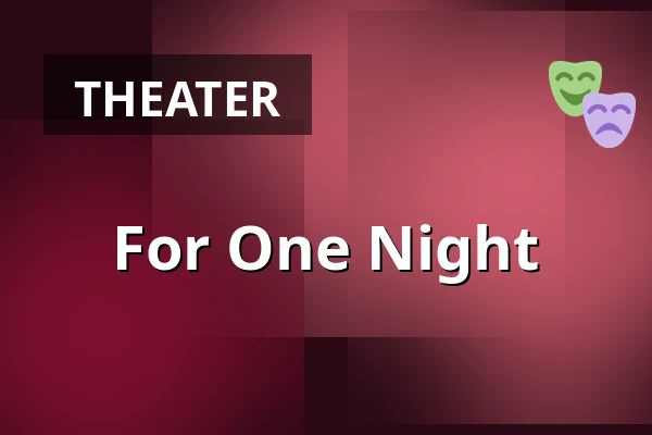 For One Night — Městské divadlo, Žatec