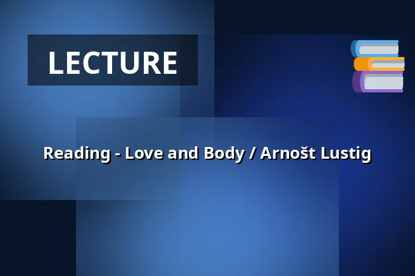 Reading - Love and Body / Arnošt Lustig — Polička Municipal Library, Polička