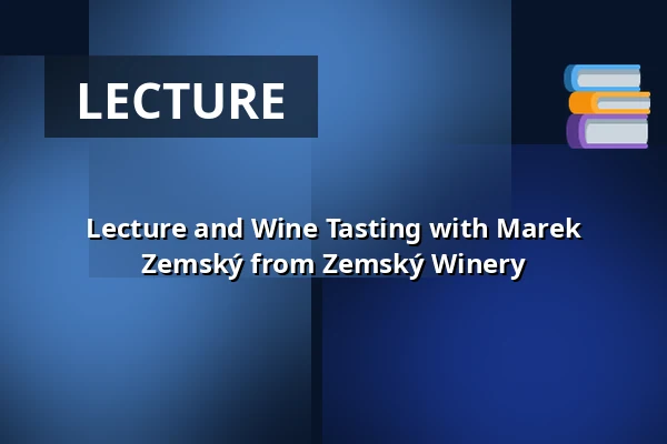 Lecture and Wine Tasting with Marek Zemský from Zemský Winery — Prostor (Panský dvůr), Boskovice