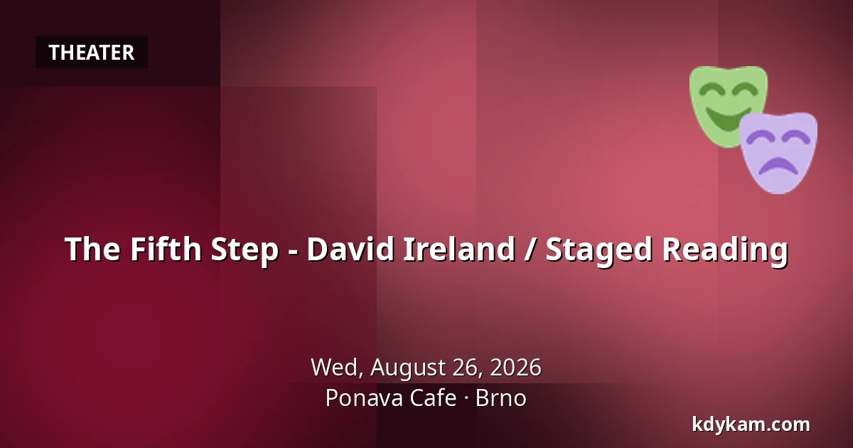 The Fifth Step - David Ireland / Staged Reading — Ponava Cafe, Brno
