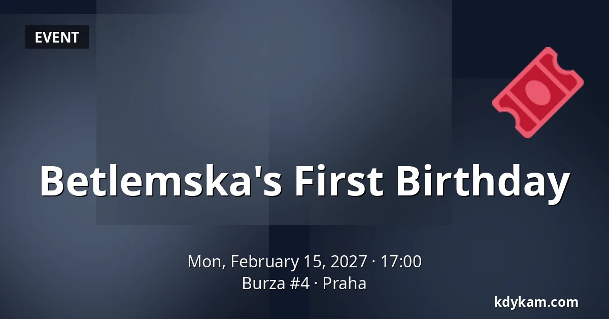 Betlemska's First Birthday — Burza #4, Prague