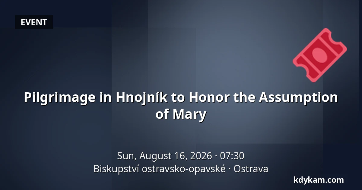 Pilgrimage in Hnojník to Honor the Assumption of Mary — Ostrava-Opava Diocese, Ostrava
