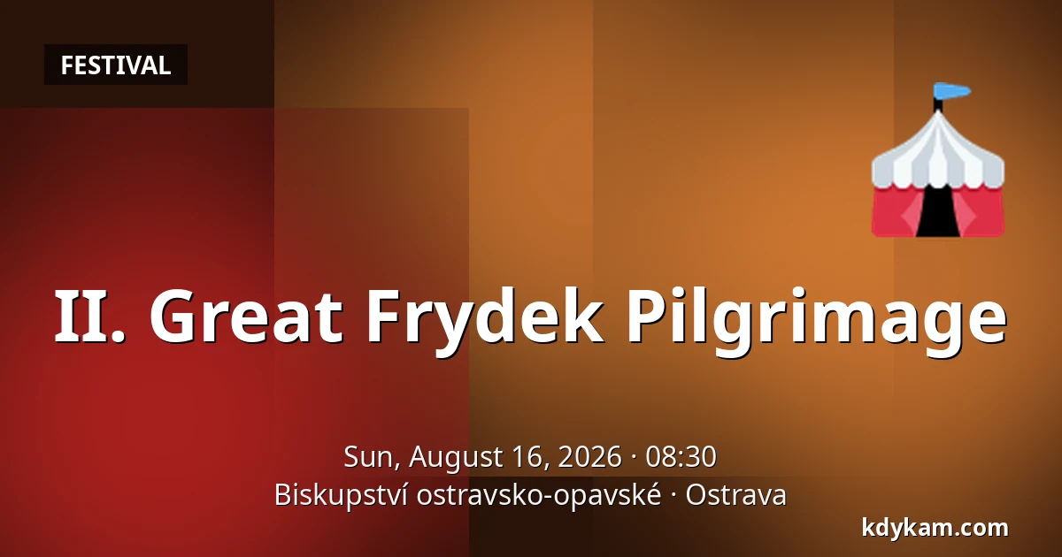 II. Great Frydek Pilgrimage — Ostrava-Opava Diocese, Ostrava