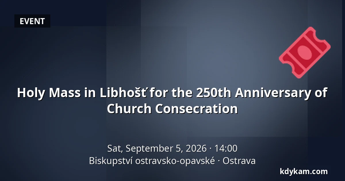 Holy Mass in Libhošť for the 250th Anniversary of Church Consecration — Ostrava-Opava Diocese, Ostrava